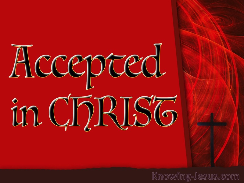 Ephesians 1:6 Accepted in Christ (devotional)03:26 (red)